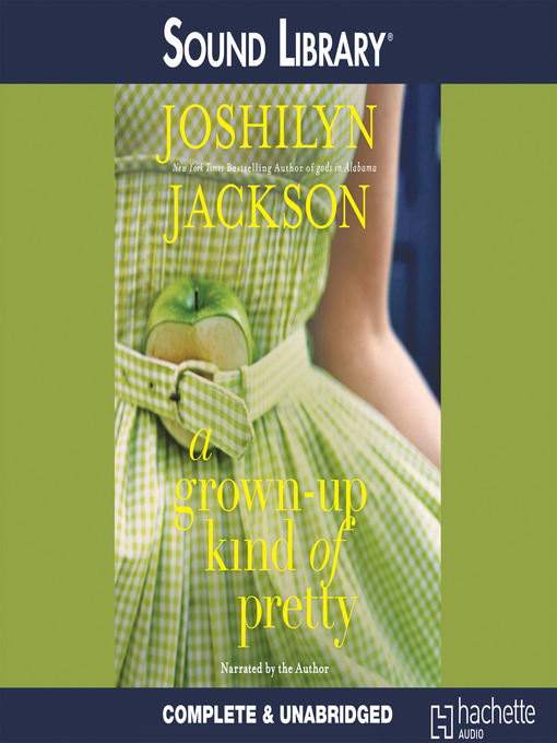 Title details for A Grown-Up Kind of Pretty by Joshilyn Jackson - Wait list